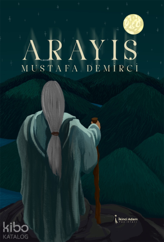 Arayış | Mustafa Demirci | İkinci Adam Yayınları