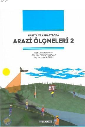 Arazi Ölçmeleri 2; Harita Ve Kadastroda | Murat Yakar | Atlas Kitap