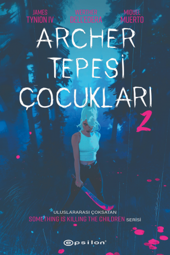 Archer Tepesi Çocukları 2 | James Tynion IV | Epsilon Yayınevi