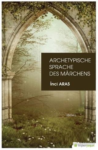 Archetypische Sprache Des Marchens | İnci Aras | Hiperlink Yayınları