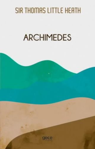 Archimedes | Thomas Heath | Gece Kitaplığı Yayınları