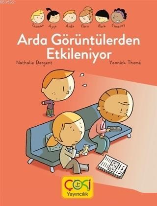 Arda Görüntülerden Etkileniyor | Nathalie Dargent | Çoki Yayınları