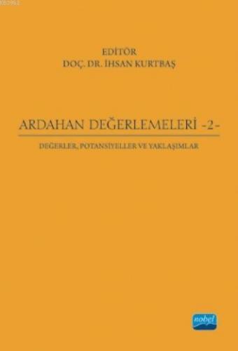 Ardahan Değerlemeleri - 2; Değerler, Potansiyeller ve Yaklaşımlar | İh