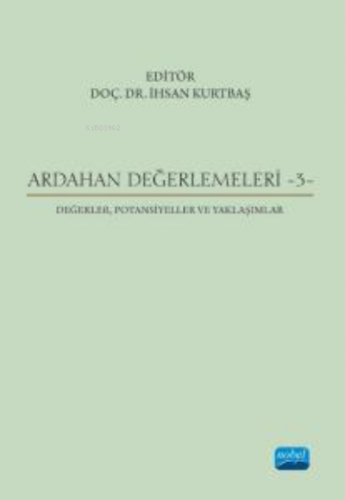 Ardahan Değerlemeleri - 3 - Değerler, Potansiyeller ve Yaklaşımlar | İ