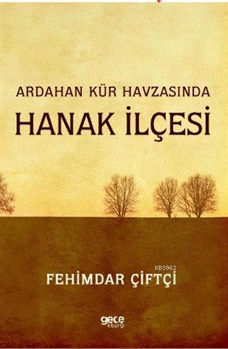 Ardahan Kür Havzasında Hanak İlçesi | Fehimdar Çiftçi | Gece Kitaplığı