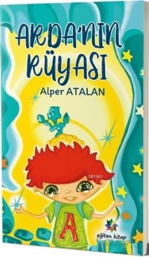 Arda'nın Rüyası | Alper Atalan | Eğiten Kitap