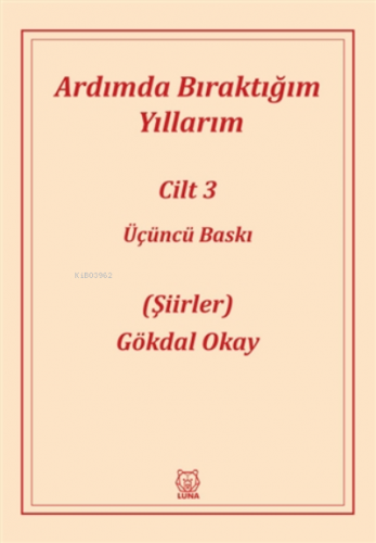 Ardımda Bıraktığım Yıllarım 3 | Gökdal Okay | Luna Yayınları