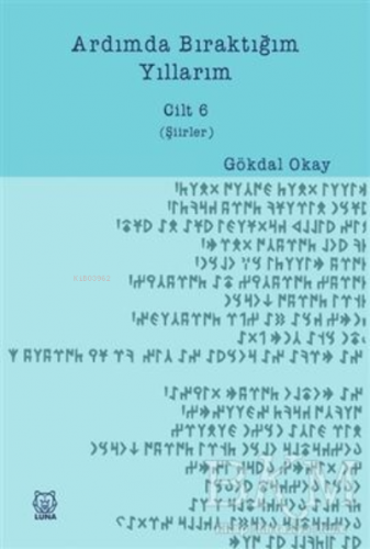 Ardımda Bıraktığım Yıllarım 6 | Gökdal Okay | Luna Yayınları