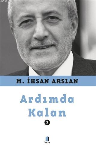 Ardımda Kalan 2 | M. İhsan Arslan | Kapı Yayınları