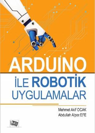 Arduino ile Robotik Uygulamalar | Abdullah Alper Efe | Anı Yayıncılık