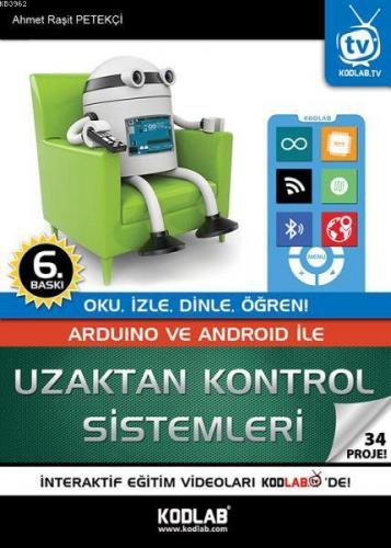 Arduino ve Android ile Uzaktan Kontrol Sistemleri; Oku, İzle, Dinle, Ö