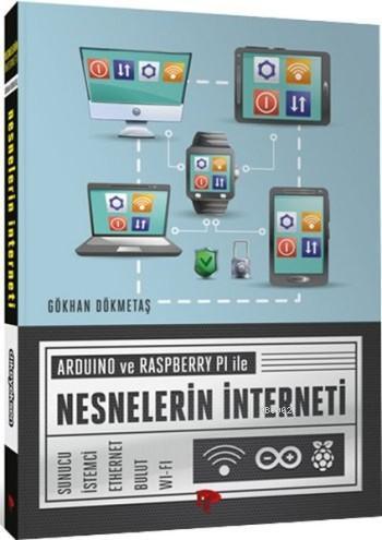 Arduino ve Raspberry PI ile Nesnelerin İnterneti | Gökhan Dökmetaş | D