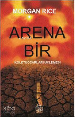 Arena Bir | Morgan Rice | Elf Yayınları