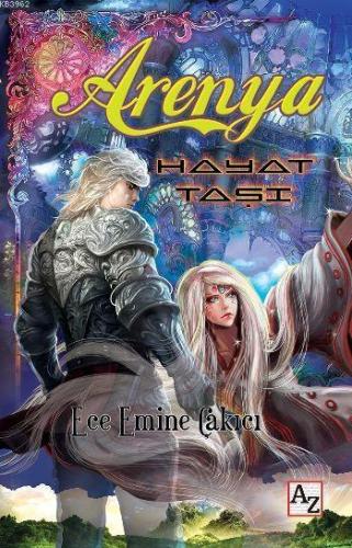 Arenya; Hayat Taşı | Ece Emine Çakıcı | Az Kitap