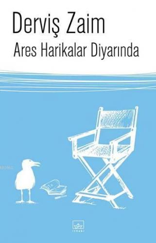 Ares Harikalar Diyarında | Derviş Zaim | İthaki Yayınları