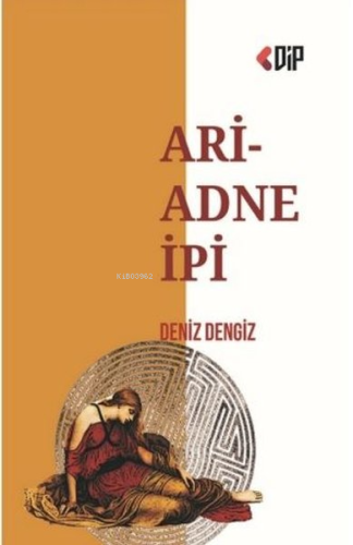 Ariadne İpi | Deniz Dengiz | Klaros Yayınları