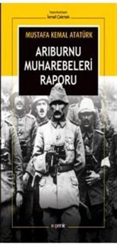 Arıburnu Muharebeleri Raporu | Mustafa Kemal Atatürk | Kopernik Kitap