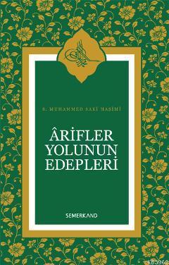 Arifler Yolunun Edepleri | S. Muhammed Sakı Erol | Semerkand Yayınları