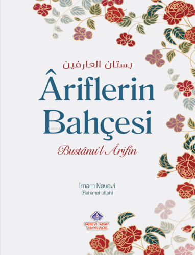 Âriflerin Bahçesi Ve Zahitlerin Yolu | İmam Nevevi | Nebevi Hayat Yayı