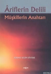 Ariflerin Delili; Müşkillerin Anahtarı | Selim Divane El-Kırımi | Akça