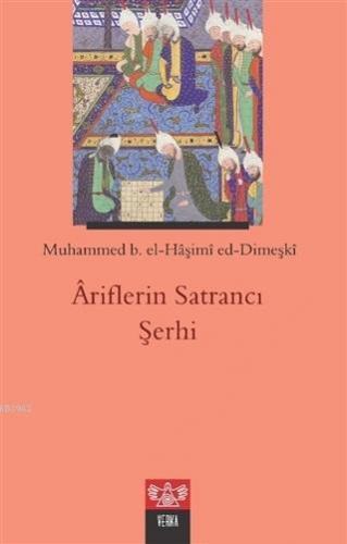 Ariflerin Satrancı Şerhi | Muhammed b. el - Haşimi ed - Dimeşki | Verk