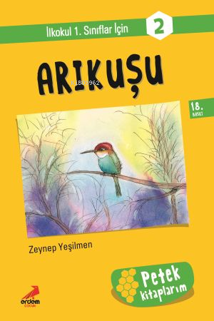 Arıkuşu - Petek Kitap | Zeynep Yeşilmen | Erdem Çocuk