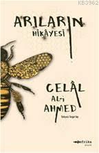 Arıların Hikayesi | Celal Ali Ahmed | Tefrika Yayınları