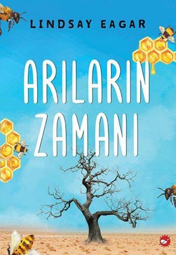 Arıların Zamanı | Lindsay Eagar | Beyaz Balina Yayınları