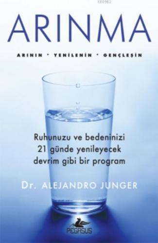 Arınma | Alejandro Junger | Pegasus Yayıncılık