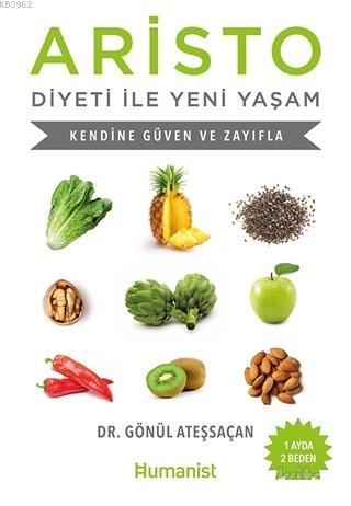 Aristo Diyeti ile Yeni Yaşam; Kendine Güven ve Zayıfla | Gönül Ateşsaç