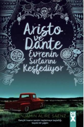 Aristo ve Dante Evrenin Sırlarını Keşfediyor | Benjamin Alire Saenz | 