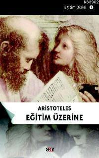 Aristoteles Eğitim Üzerine | John Burnett | Say Yayınları