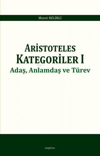 Aristoteles Kategoriler 1; Adaş, Anlamdaş ve Türev | Murat Kelikli | A