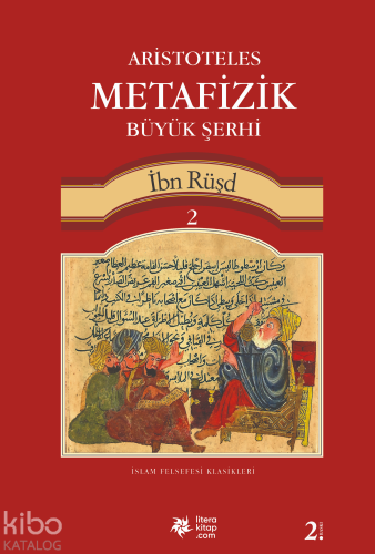 Aristoteles Metafizik Büyük Şerhi 2 | İbn Rüşd | Litera Yayıncılık