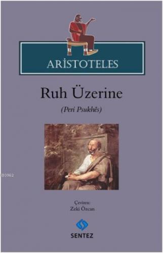 Aristoteles; Ruh Üzerine | Zeki Özcan | Sentez Yayıncılık