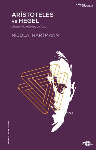 Aristoteles ve Hegel; Diyalektik, Mantık, Ontoloji | Nicolai Hartmann 