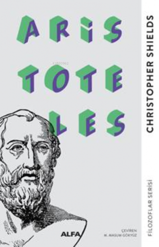 Aristoteles | Christopher Shields | Alfa Basım Yayım Dağıtım