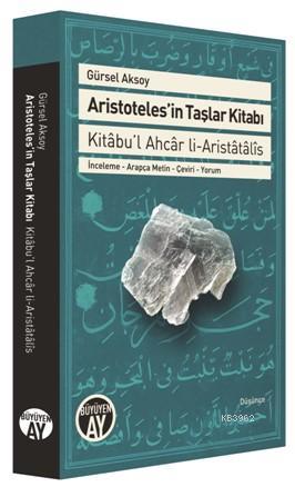 Aristoteles'in Taşlar Kitabı; Kitâbu'l Ahcâr li-Aristâtâlîs | Gürsel A