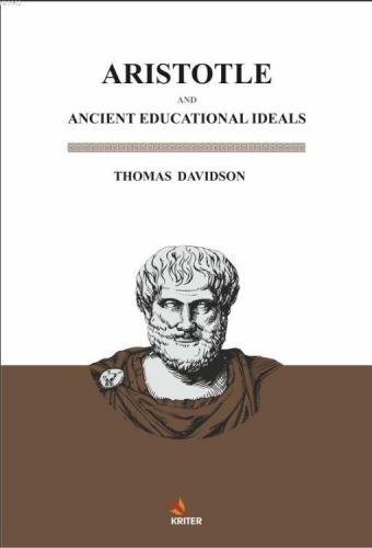 Aristotle And Ancient Educational Ideals | Thomas Davidson | Kriter Ya