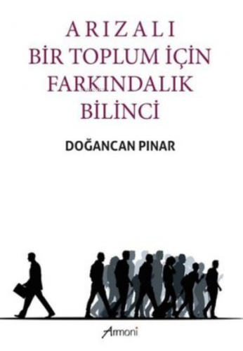 Arızalı Bir Toplum için Farkındalık Bilinci | Doğancan Pınar | Armoni 