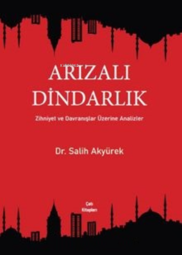 Arızalı Dindarlık | Salih Akyürek | Çatı Kitapları