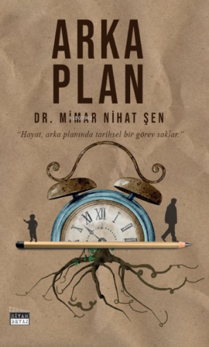 Arka Plan | Nihat Şen | Siyah Beyaz Yayınları