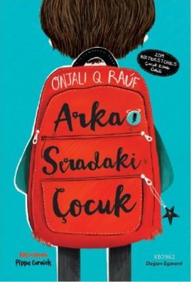 Arka Sıradaki Çocuk | Onjali Q. Rauf | Doğan Egmont Yayıncılık