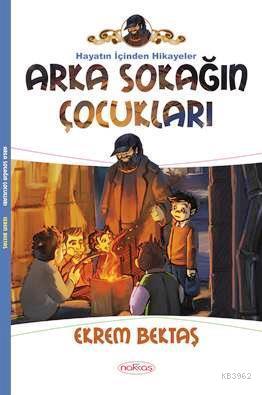 Arka Sokağın Çocukları | Ekrem Bektaş | Nakkaş Yayınları