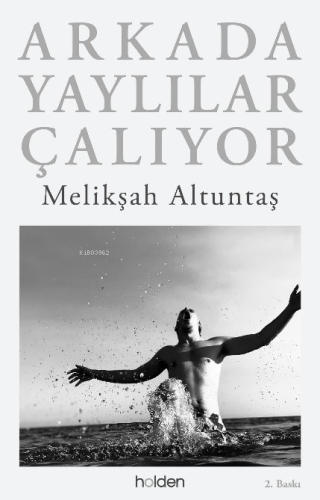 Arkada Yaylılar Çalıyor | Melikşah Altuntaş | Holden Kitap