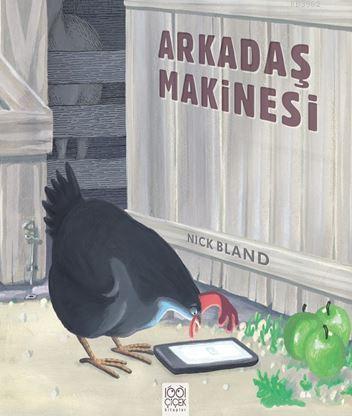 Arkadaş Makinesi | Nick Bland | 1001 Çiçek Kitaplar