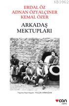 Arkadaş Mektupları: Erdal Öz - Adnan Özyalçıner - Kemal Özer | Yalçın 