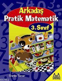 Arkadaş; Pratik Matematik 3.sınıf | Garda Turner | Arkadaş Yayınevi