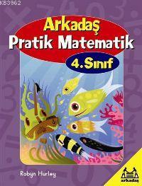 Arkadaş; Pratik Matematik 4.sınıf | Robyn Hurley | Arkadaş Yayınevi