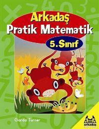 Arkadaş; Pratik Matematik 5.sınıf | Garda Turner | Arkadaş Yayınevi